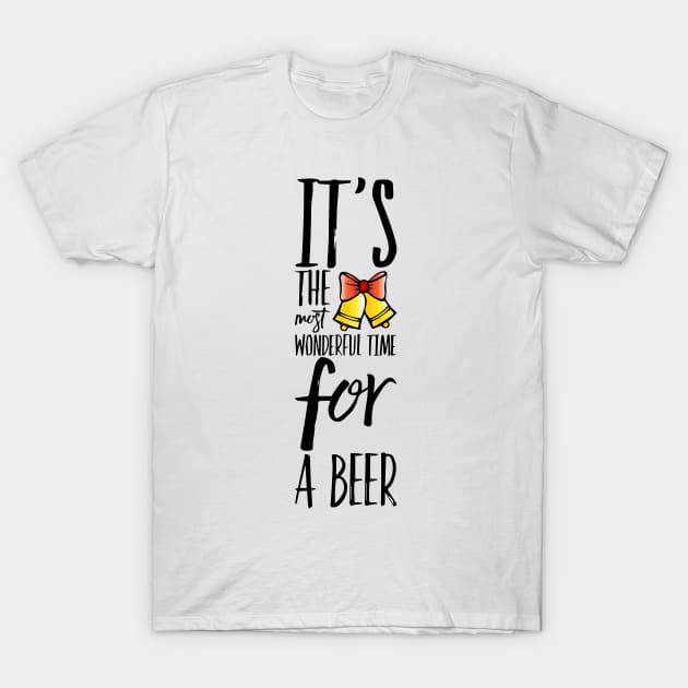 Its the most wonderful time for a beer T-Shirt by Sunshineisinmysoul